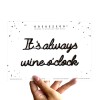It's always wine o'clock - A5 zelfklevende quote